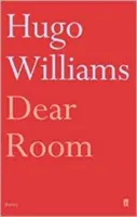 Dear Room (Williams Hugo (poésie ed Spectator)) - Dear Room (Williams Hugo (poetry ed Spectator))