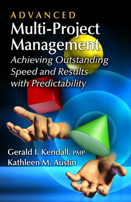 Gestion avancée de projets multiples : Atteindre une vitesse et des résultats exceptionnels avec prévisibilité - Advanced Multi-Project Management: Achieving Outstanding Speed and Results with Predictability