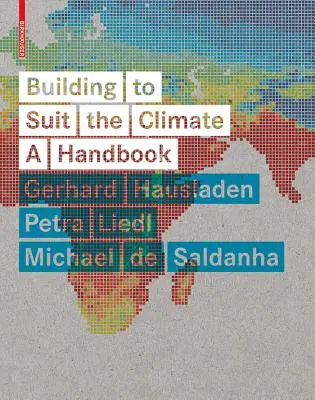 Construire en fonction du climat - Un manuel - Building to Suit the Climate - A Handbook
