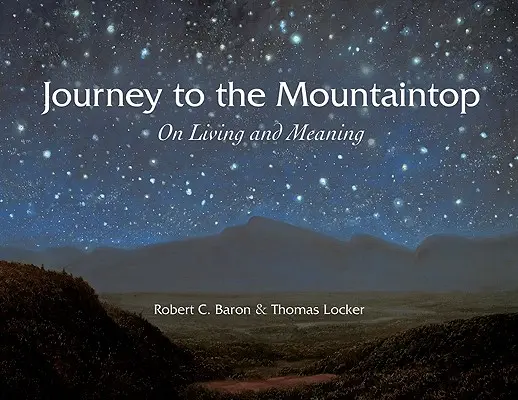 Voyage au sommet : Vivre et donner un sens à sa vie - Journey to the Mountaintop: On Living and Meaning