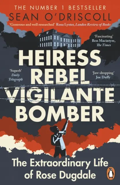 Héritière, rebelle, justicière, poseur de bombes - La vie extraordinaire de Rose Dugdale - Heiress, Rebel, Vigilante, Bomber - The Extraordinary Life of Rose Dugdale