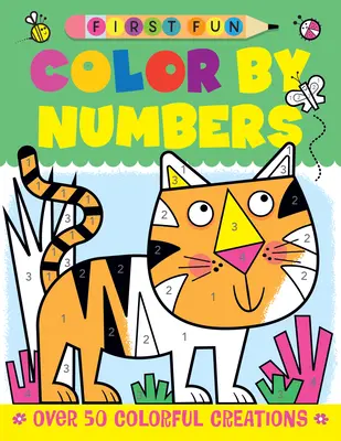 Premiers amusements : Colorier par les chiffres : Plus de 50 créations colorées - First Fun: Color by Numbers: Over 50 Colorful Creations