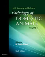 Pathologie des animaux domestiques de Jubb, Kennedy & Palmer : Volume 3 - Jubb, Kennedy & Palmer's Pathology of Domestic Animals: Volume 3