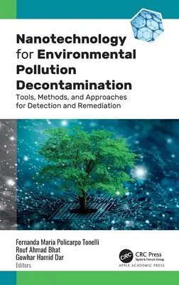 Nanotechnologie pour la décontamination de la pollution environnementale : Outils, méthodes et approches pour la détection et l'assainissement - Nanotechnology for Environmental Pollution Decontamination: Tools, Methods, and Approaches for Detection and Remediation