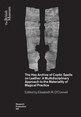 Les archives Hay des sorts coptes sur cuir : Une approche multidisciplinaire de la matérialité des pratiques magiques - The Hay Archive of Coptic Spells on Leather: A Multidisciplinary Approach to the Materiality of Magical Practice