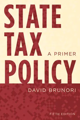 La politique fiscale de l'État : L'abécédaire - State Tax Policy: A Primer