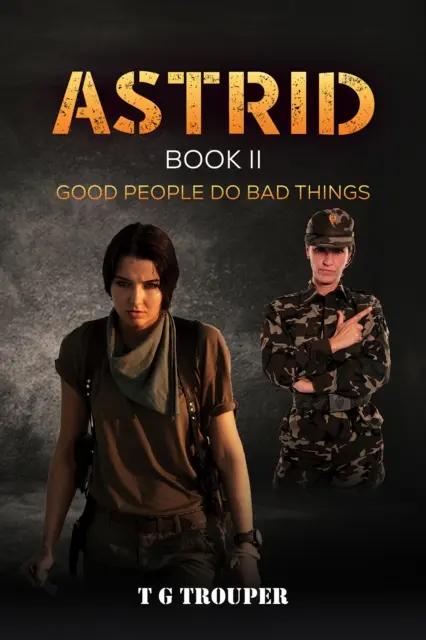 Astrid Livre II - Les bonnes personnes font de mauvaises choses - Astrid Book II - Good People do Bad Things