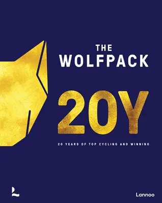 Les années Wolfpack : 20 ans de cyclisme de haut niveau et de victoires - The Wolfpack Years: 20 Years of Top Cycling and Winning