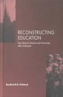 Reconstruire l'éducation : Les écoles d'Allemagne de l'Est après la réunification - Reconstructing Education: East German Schools After Unification