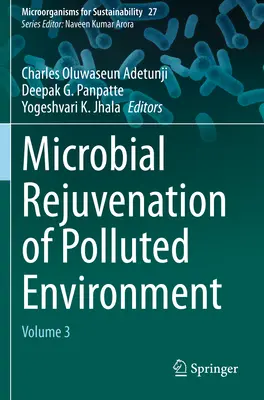 Rajeunissement microbien de l'environnement pollué : Volume 3 - Microbial Rejuvenation of Polluted Environment: Volume 3