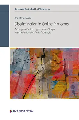 Discrimination sur les plateformes en ligne : Une approche de droit comparé de la conception, de l'intermédiation et des défis liés aux données Volume 14 - Discrimination in Online Platforms: A Comparative Law Approach to Design, Intermediation and Data Challenges Volume 14