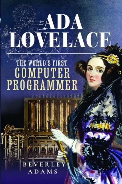 ADA Lovelace : La première programmeuse informatique au monde - ADA Lovelace: The World's First Computer Programmer