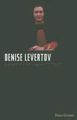 Denise Levertov : La vie d'un poète - Denise Levertov: A Poet's Life