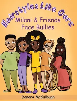 Des coiffures comme les nôtres : Milani et ses amis face aux brutes - Hairstyles Like Ours: Milani & Friends Face Bullies