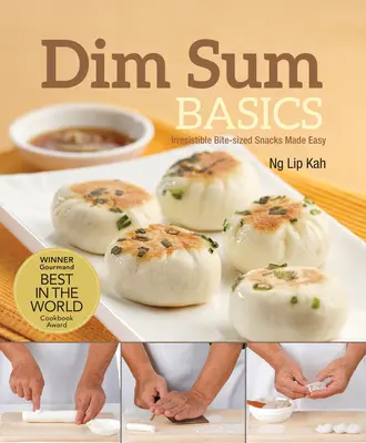 Dim Sum Basics : Des en-cas irrésistibles en petites bouchées, en toute simplicité - Dim Sum Basics: Irresistible Bite-Sized Snacks Made Easy