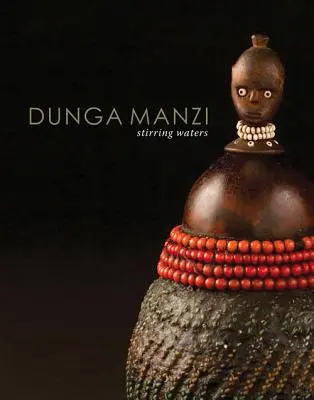 Dunga Manzi : L'eau qui remue - Dunga Manzi: Stirring Waters