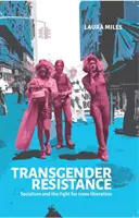 Résistance des transgenres - Le socialisme et la lutte pour la libération des transgenres - Transgender Resistance - Socialism and the Fight for Trans Liberation