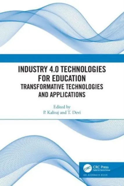 Technologies de l'industrie 4.0 pour l'éducation : Technologies et applications transformatrices - Industry 4.0 Technologies for Education: Transformative Technologies and Applications