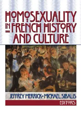 L'homosexualité dans l'histoire et la culture françaises - Homosexuality in French History and Culture