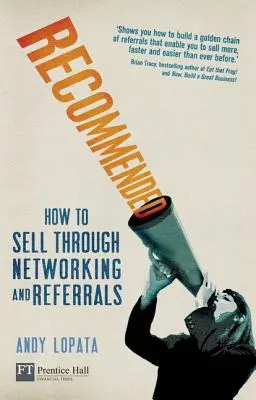 Recommandé - Comment vendre par le biais de réseaux et de références - Recommended - How to sell through networking and referrals