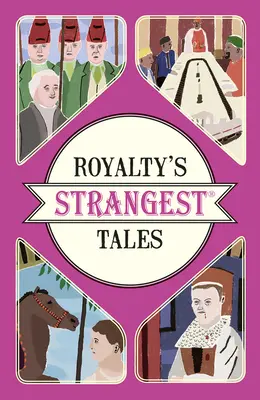 Les histoires les plus étranges de la royauté - Royalty's Strangest Tales