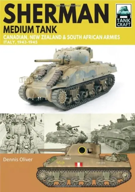 Char Sherman Armées canadienne, néo-zélandaise et sud-africaine : Italie, 1943-1945 - Sherman Tank Canadian, New Zealand and South African Armies: Italy, 1943-1945