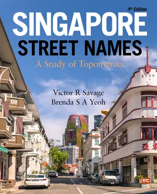Les noms de rue de Singapour : Une étude de la toponymie - Singapore Street Names: A Study of Toponymics