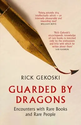 Gardé par les dragons : Rencontres avec des livres et des personnes rares - Guarded by Dragons: Encounters with Rare Books and Rare People