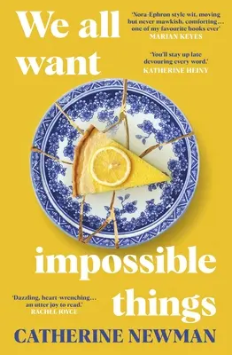 We All Want Impossible Things - Pour les fans de Nora Ephron, une histoire chaleureuse, drôle et profondément émouvante sur l'amitié dans ce qu'elle a de plus imparfait et de plus radieux. - We All Want Impossible Things - For fans of Nora Ephron, a warm, funny and deeply moving story of friendship at its imperfect and radiant best