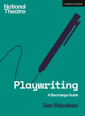 L'écriture dramatique : Guide des coulisses - Playwriting: A Backstage Guide