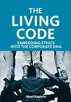 Living Code - Intégrer l'éthique dans l'ADN de l'entreprise - Living Code - Embedding Ethics into the Corporate DNA