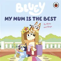 Bluey : Ma mère est la meilleure - Bluey: My Mum Is the Best