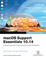 macOS Support Essentials 10.14 - Apple Pro Training Series - Support et dépannage de macOS Mojave - macOS Support Essentials 10.14 - Apple Pro Training Series - Supporting and Troubleshooting macOS Mojave