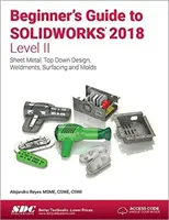 Guide du débutant pour Solidworks 2018 - Niveau II - Beginner's Guide to Solidworks 2018 - Level II