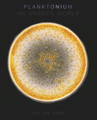 Planktonium : Un monde invisible - Planktonium: An Unseen World