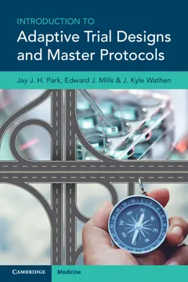 Introduction aux plans d'essais adaptatifs et aux protocoles principaux (Park Jay J. H. (McMaster University Ontario)) - Introduction to Adaptive Trial Designs and Master Protocols (Park Jay J. H. (McMaster University Ontario))