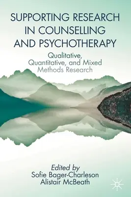 Soutenir la recherche dans le domaine du conseil et de la psychothérapie : Recherche qualitative, quantitative et méthodes mixtes - Supporting Research in Counselling and Psychotherapy: Qualitative, Quantitative, and Mixed Methods Research