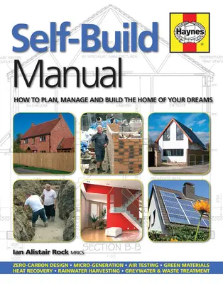 Manuel d'autoconstruction : Comment planifier, gérer et construire la maison de vos rêves /]cian Alistair Rock - Self-Build Manual: How to Plan, Manage and Build the Home of Your Dreams /]cian Alistair Rock