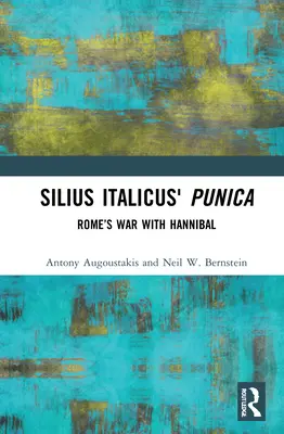 Silius Italicus' Punica : La guerre de Rome contre Hannibal - Silius Italicus' Punica: Rome's War with Hannibal