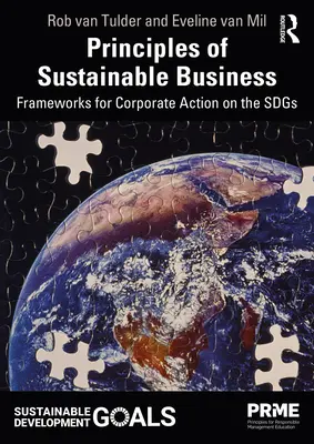 Principes de l'entreprise durable : Cadres d'action des entreprises pour les objectifs de développement durable - Principles of Sustainable Business: Frameworks for Corporate Action on the Sdgs