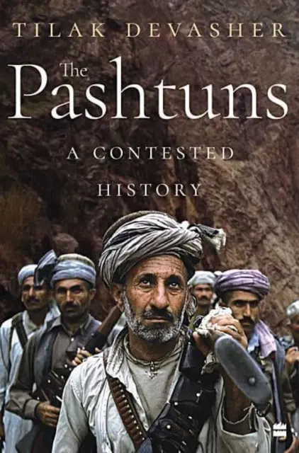 Les Pachtounes - Une histoire contestée - Pashtuns - A Contested History
