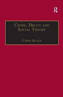 Crime, drogues et théorie sociale : Une approche phénoménologique - Crime, Drugs and Social Theory: A Phenomenological Approach