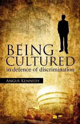 Être cultivé : À la défense de la discrimination - Being Cultured: In Defence of Discrimination