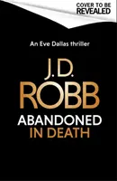 Abandonné dans la mort : Un thriller d'Eve Dallas (Dans la mort 54) - Abandoned in Death: An Eve Dallas thriller (In Death 54)