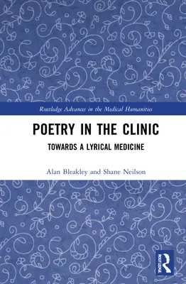 La poésie dans la clinique : Vers une médecine lyrique - Poetry in the Clinic: Towards a Lyrical Medicine