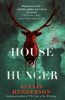 La maison de la faim - un roman gothique qui donne des frissons, des sueurs froides et l'eau à la bouche - House of Hunger - the shiver-inducing, skin-prickling, mouth-watering feast of a Gothic novel