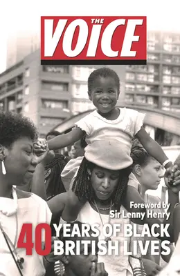 The Voice : 40 ans de vies noires britanniques - The Voice: 40 Years of Black British Lives