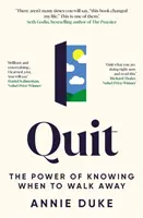 Quitter - Le pouvoir de savoir quand s'en aller - Quit - The Power of Knowing When to Walk Away