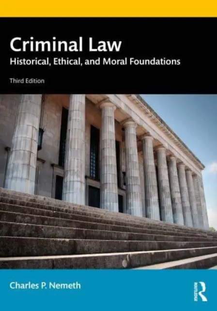 Droit pénal : Fondements historiques, éthiques et moraux - Criminal Law: Historical, Ethical, and Moral Foundations