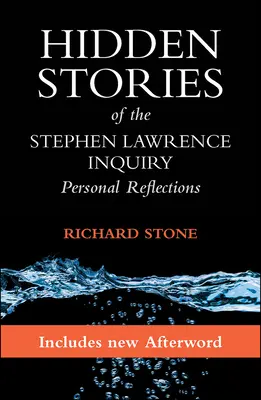 Histoires cachées de l'enquête Stephen Lawrence : Réflexions personnelles - Hidden Stories of the Stephen Lawrence Inquiry: Personal Reflections